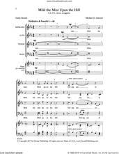 Cover icon of Mild the Mist upon the Hill sheet music for choir (SATB divisi) by Emily Bronte and Michael D. Atwood, intermediate skill level