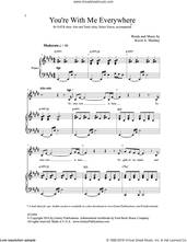 Cover icon of You're with Me Everywhere sheet music for choir (SATB: soprano, alto, tenor, bass) by Kevin A. Memley, intermediate skill level