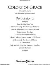 Cover icon of Colors of Grace, lessons for lent (new edition) (orchestra accompaniment) sheet music for orchestra/band (percussion 2) by Joseph M. Martin, Douglas Nolan and J. Paul Williams, intermediate skill level