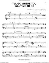 Cover icon of I'll Go Where You Want Me To Go sheet music for piano solo by Paul Cardall, Carrie E. Rounsefell, Charles E. Prior and Mary Brown, intermediate skill level