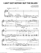 Cover icon of I Ain't Got Nothin' But The Blues (arr. Phillip Keveren) sheet music for piano solo by Duke Ellington, Phillip Keveren and Don George, easy skill level