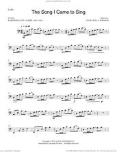 Cover icon of The Song I Came To Sing sheet music for orchestra/band (cello) by Craig Hella Johnson, intermediate skill level