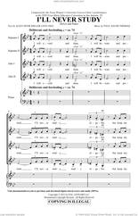 Cover icon of I'll Never Study sheet music for choir (SSA: soprano, alto) by Paul David Thomas and Alice Duer Miller, intermediate skill level