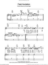 Cover icon of Fatal Hesitation sheet music for voice, piano or guitar by Chris de Burgh, intermediate skill level
