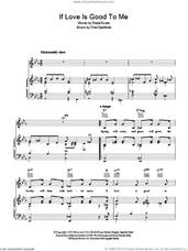 Cover icon of If Love Is Good To Me sheet music for voice, piano or guitar by Redd Evans and Fred Spielman, intermediate skill level