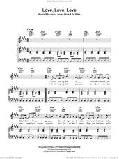 Cover icon of Love Love Love sheet music for voice, piano or guitar by James Blunt and Eg White, intermediate skill level