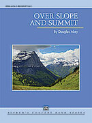 Cover icon of Over Slope and Summit (COMPLETE) sheet music for concert band by Douglas Akey, intermediate skill level