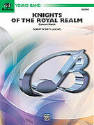 Cover icon of Knights of the Royal Realm (COMPLETE) sheet music for concert band by Robert W. Smith, easy skill level