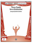 Cover icon of Three Carols for a Celebration (COMPLETE) sheet music for concert band by Anonymous, beginner skill level