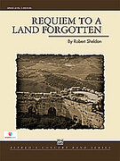 Cover icon of Requiem to a Land Forgotten (COMPLETE) sheet music for concert band by Robert Sheldon, easy/intermediate skill level