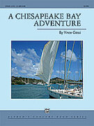 Cover icon of A Chesapeake Bay Adventure (COMPLETE) sheet music for concert band by Vince Gassi, intermediate skill level