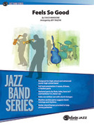 Cover icon of Feels So Good sheet music for jazz band (full score) by Chuck Mangione and Jeff Tkazyik, easy/intermediate skill level