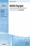 Cover icon of Until We Sing Again sheet music for choir (SAB: soprano, alto, bass) by Greg Gilpin, intermediate skill level