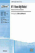 Cover icon of If I Have My Ticket sheet music for choir (3-Part) by Anonymous and Donald Moore, intermediate skill level
