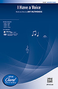 Cover icon of I Have a Voice sheet music for choir (SAB: soprano, alto, bass) by Jay Althouse, intermediate skill level