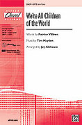 Cover icon of We're All Children of the World sheet music for choir (SATB: soprano, alto, tenor, bass) by Tim Hayden and Jay Althouse, intermediate skill level
