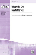 Cover icon of Where the Sea Meets the Sky sheet music for choir (SSA: soprano, alto) by Sally K. Albrecht, intermediate skill level