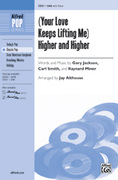 Cover icon of (Your Love Keeps Lifting Me) Higher and Higher sheet music for choir (SAB: soprano, alto, bass) by Gary Jackson, Carl Smith and Jay Althouse, intermediate skill level