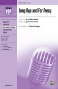 Cover icon of Long Ago and Far Away sheet music for choir (SSA: soprano, alto) by Jerome Kern, Ira Gershwin and Mark Hayes, intermediate skill level