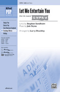 Cover icon of Let Me Entertain You (from Gypsy) sheet music for choir (SAB: soprano, alto, bass) by Jule Styne, Stephen Sondheim and Larry Shackley, intermediate skill level