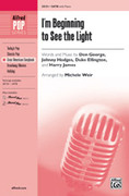 Cover icon of I'm Beginning to See the Light sheet music for choir (SATB: soprano, alto, tenor, bass) by Don George, Johnny Hodges, Duke Ellington, Harry James and Michelle Weir, intermediate skill level