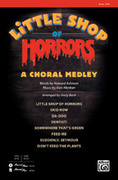 Cover icon of Little Shop of Horrors: A Choral Medley sheet music for choir (SATB: soprano, alto, tenor, bass) by Howard Ashman and Alan Menken, intermediate skill level