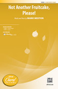 Cover icon of Not Another Fruitcake, Please! sheet music for choir (2-Part) by Mark Weston, intermediate skill level