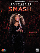 Cover icon of I Can't Let Go (from SMASH) sheet music for piano, voice or other instruments by Marc Shaiman and Scott Wittman, easy/intermediate skill level