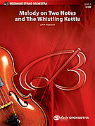 Cover icon of Melody on Two Notes and The Whistling Kettle (COMPLETE) sheet music for string orchestra by Leroy Anderson, easy skill level