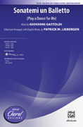 Cover icon of Sonatemi un Balletto sheet music for choir (SSA: soprano, alto) by Giovanni Giacomo Gastoldi, Giovanni Giacomo Gastoldi and Patrick Liebergen, intermediate skill level
