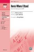 Cover icon of Here's Where I Stand (from the motion picture Camp) sheet music for choir (SATB: soprano, alto, tenor, bass) by Michael Gore, Lynn Ahrens and Greg Gilpin, intermediate skill level