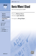 Cover icon of Here's Where I Stand (from the motion picture Camp) sheet music for choir (SAB: soprano, alto, bass) by Michael Gore, Lynn Ahrens and Greg Gilpin, intermediate skill level