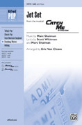 Cover icon of Jet Set (from the musical Catch Me If You Can) sheet music for choir (SAB: soprano, alto, bass) by Marc Shaiman and Scott Wittman, intermediate skill level