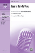 Cover icon of Love Is Here to Stay sheet music for choir (SSA: soprano, alto) by George Gershwin, Ira Gershwin and Mark Hayes, intermediate skill level