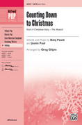 Cover icon of Counting Down to Christmas (from A Christmas Story: The Musical) sheet music for choir (SATB: soprano, alto, tenor, bass) by Benj Pasek, Justin Paul and Greg Gilpin, intermediate skill level