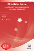 Cover icon of Of Grateful Praise sheet music for choir (SATB: soprano, alto, tenor, bass) by Sally K. Albrecht, intermediate skill level