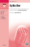 Cover icon of Cry Me a River sheet music for choir (SATB: soprano, alto, tenor, bass) by Arthur Hamilton and Jay Althouse, intermediate skill level
