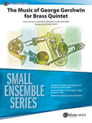 Cover icon of The Music of George Gershwin for Brass Quintet (COMPLETE) sheet music for brass quintet by George Gershwin, classical score, intermediate skill level