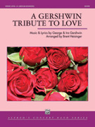 Cover icon of A Gershwin Tribute to Love (COMPLETE) sheet music for concert band by George Gershwin and Ira Gershwin, classical score, intermediate skill level