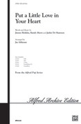 Cover icon of Put a Little Love in Your Heart sheet music for choir (SATB: soprano, alto, tenor, bass) by Jimmy Holiday, Jackie DeShannon and Jay Althouse, intermediate skill level