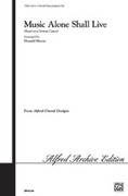 Cover icon of Music Alone Shall Live sheet music for choir (2-Part) by Donald Moore, intermediate skill level