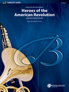 Cover icon of Heroes of the American Revolution (COMPLETE) sheet music for concert band by Jerry Brubaker, intermediate skill level