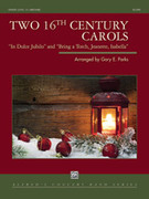 Cover icon of Two 16th Century Carols (COMPLETE) sheet music for concert band by Anonymous, intermediate skill level