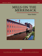 Cover icon of Mills on the Merrimack (COMPLETE) sheet music for concert band by Robert Sheldon, intermediate skill level