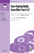 Cover icon of Does Anybody Really Know What Time It Is? sheet music for choir (SSA: soprano, alto) by Robert Lamm, Chicago and Eric Van Cleave, intermediate skill level