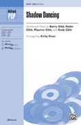 Cover icon of Shadow Dancing sheet music for choir (SAB: soprano, alto, bass) by Barry Gibb, Andy Gibb and Kirby Shaw, intermediate skill level