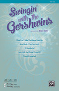 Cover icon of Swingin' with the Gershwins! sheet music for choir (SAB: soprano, alto, bass) by George Gershwin, Ira Gershwin and Mac Huff, intermediate skill level