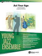 Cover icon of Act Your Age (COMPLETE) sheet music for jazz band by Gordon Goodwin, intermediate skill level