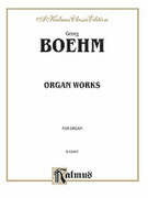 Cover icon of Organ Works (COMPLETE) sheet music for organ solo by Georg Boehm, classical score, easy/intermediate skill level