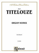 Cover icon of Organ Works (COMPLETE) sheet music for organ solo by Jean Titelouze, classical score, easy/intermediate skill level